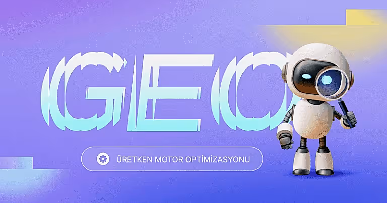 GEO Nedir? GEO ve SEO Arasındaki Farklar Nelerdir?