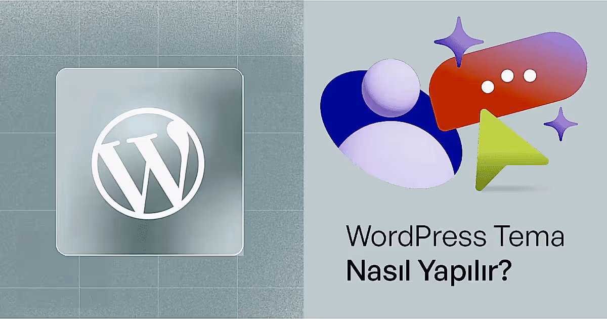 WordPress tema nasıl yapılır, sıfırdan tema geliştirme rehberi